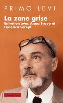 Couverture du livre « La zone grise ; entretien avec Anna Bravo et Federica Cereja » de Levi Primo aux éditions Payot