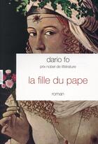 Couverture du livre « La fille du pape » de Dario Fo aux éditions Grasset