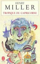 Couverture du livre « Le tropique du capricorne » de Henry Miller aux éditions Le Livre De Poche
