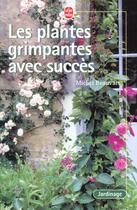 Couverture du livre « Les plantes grimpantes avec succes » de Beauvais-M aux éditions Le Livre De Poche