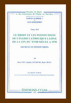 Couverture du livre « Le droit et les institutions de l'église catholique latine de la fin du xiii siècle à 1978 ; sources » de Rene Epp et Rene Metz et Charles Lefebvre aux éditions Cujas