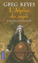 Couverture du livre « L'âge de la déraison Tome 2 ; l'algèbre des anges » de Greg Keyes aux éditions Pocket