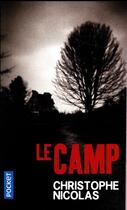 Couverture du livre « Le camp » de Christophe Nicolas aux éditions Pocket