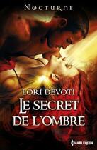 Couverture du livre « Le secret de l'ombre » de Lori Devoti aux éditions Harlequin