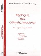 Couverture du livre « Pratique des langues romanes - vol02 - tome ii - les pronoms personnels - espagnol, francais, italie » de Tasmowski/Reinheimer aux éditions Editions L'harmattan