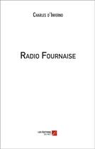 Couverture du livre « Radio fournaise » de Charles D'Inverno aux éditions Editions Du Net