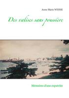 Couverture du livre « Des valises sans poussière : mémoires d'une expatriée » de Anne-Marie Weisse aux éditions Books On Demand