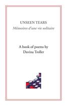 Couverture du livre « Unseen Tears : Mémoires d'une vie solitaire » de Davina Troller aux éditions Books On Demand