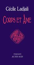 Couverture du livre « Corps et âme » de Cecile Ladjali aux éditions Editions Actes Sud