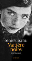 Couverture du livre « Matiere noire » de Burstein Dror aux éditions Editions Actes Sud