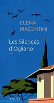 Couverture du livre « Les silences d'Ogliano » de Elena Piacentini aux éditions Actes Sud