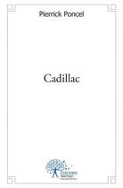 Couverture du livre « Cadillac » de Pierrick Poncel aux éditions Edilivre