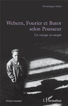 Couverture du livre « Webern, Fourier et Butor selon Pousseur ; un voyage en utopie » de Dominique Salini aux éditions L'harmattan