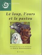 Couverture du livre « Le loup, l'ours et le pastou » de Louis Espinassous aux éditions Cairn