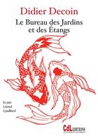 Couverture du livre « Le bureau des jardins et des étangs » de Didier Decoin aux éditions Cdl