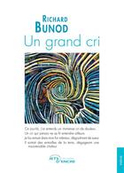 Couverture du livre « Un grand cri » de Richard Bunod aux éditions Jets D'encre