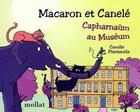 Couverture du livre « Macaron et Canele : capharnaüm au muséum » de Camille Piantanida aux éditions Mollat