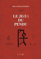 Couverture du livre « Le jeu du pendu » de Herve Guillaumont aux éditions Editions 7