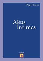 Couverture du livre « Aléas intimes » de Roger Jouan aux éditions L'editeur En Ligne