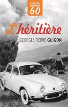 Couverture du livre « L'héritière » de Georges Pierre Guigon aux éditions Marivole