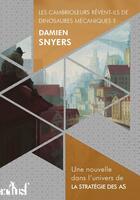 Couverture du livre « Les cambrioleurs rêvent-ils de dinosaures mécaniques ? » de Damien Snyers aux éditions Actusf