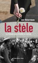 Couverture du livre « La stèle ; la mémoire juive étouffée en Corrèze » de Jean-Michel Valade aux éditions Geste