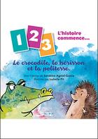 Couverture du livre « Le crocodile le hérisson et la politesse » de Sandrine Agniel-Garcia aux éditions Nombre 7