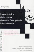 Couverture du livre « L'appréciation de la preuve devant la cour pénale internationale » de Jeremy Hall aux éditions Ifjd