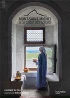Couverture du livre « Mont Saint-Michel : à la table des soeurs » de Laurence De Tilly et Noelle Benoist aux éditions Hachette Pratique