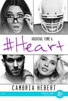 Couverture du livre « Hashtag t.6 ; #heart » de Cambria Hebert aux éditions Juno Publishing