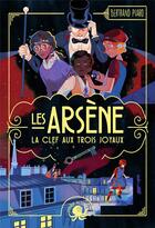 Couverture du livre « Les Arsène : La clef aux trois joyaux » de Bertrand Puard et Jeanne Hammel aux éditions Poulpe Fictions