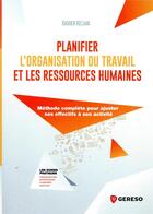 Couverture du livre « Planifier l'organisation du travail et les ressources humaines » de Xavier Kelma aux éditions Gereso