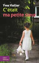 Couverture du livre « C'était ma petite soeur » de Yves Viollier aux éditions Libra Diffusio