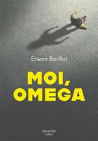 Couverture du livre « Moi, Omega » de Erwan Barillot aux éditions Bouquins