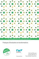 Couverture du livre « Pratiques d'évaluation et transformations : MTO 16 » de Pierre-Michel Riccio et Chrysta Pelissier et Bertrand Mocquet aux éditions Presses De L'ecole Des Mines