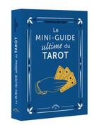Couverture du livre « Le mini-guide ultime du tarot » de Iger Emmanuelle aux éditions Animae