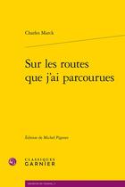 Couverture du livre « Sur les routes que j'ai parcourues » de Michel Pigenet et Charles Marck aux éditions Classiques Garnier