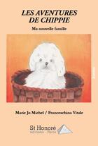 Couverture du livre « Les aventures de chippie ma nouvelle famille » de Jo Michel Marie aux éditions Saint Honore Editions