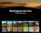 Couverture du livre « Montagnes du Jura : géologie et paysages » de Michel Campy et Vincent Bichet aux éditions Editions De La Belle Etoile