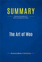 Couverture du livre « Summary: The Art of Woo : Review and Analysis of Shell and Moussa's Book » de  aux éditions Business Book Summaries