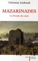 Couverture du livre « Mazarinades ; la Fronde des mots » de Christian Jouhaud aux éditions Aubier