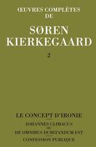 Couverture du livre « Oeuvres complètes de Soren Kierkegaard t.2 » de SORen Kierkegaard aux éditions Orante