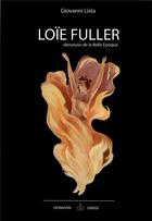 Couverture du livre « Loïe fuller, danseuse de la belle époque » de Giovanni Lista aux éditions Hermann