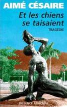 Couverture du livre « Et les chiens se taisaient » de Aime Cesaire aux éditions Presence Africaine