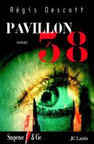 Couverture du livre « Pavillon 38 » de Regis Descott aux éditions Lattes