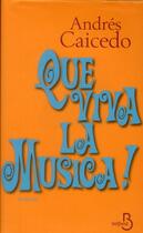 Couverture du livre « Que viva la musica ! » de Andres Caicedo aux éditions Belfond