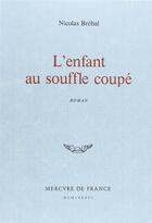 Couverture du livre « L'enfant au souffle coupé » de Nicolas Brehal aux éditions Mercure De France