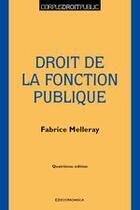 Couverture du livre « Droit de la fonction publique (4e édition) » de Fabrice Melleray aux éditions Economica