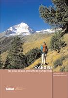 Couverture du livre « Vanoise, les plus beaux circuits de randonnées » de Jean-Pierre Martinot et Christophe Gotti aux éditions Glenat