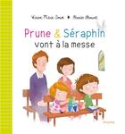 Couverture du livre « Prune & Séraphin vont à la messe » de Karine-Marie Amiot et Florian Thouret aux éditions Mame